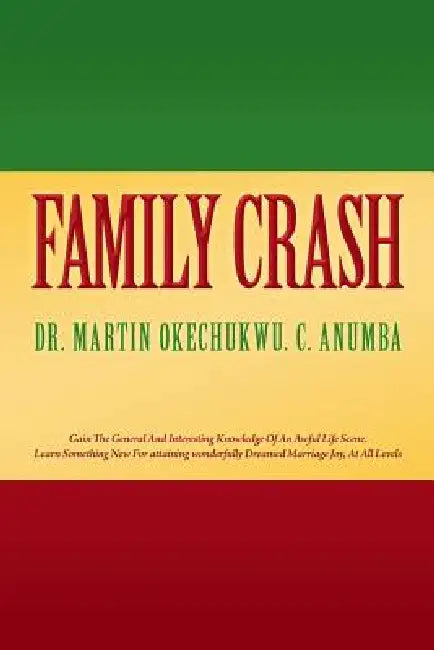 Family Crash by Martin Okechukwu Anumba, Martin Okechukwu C. Anumba
