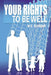 Your Rights to Be Well by M. E. Dunbar