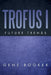 Trofus I: Future Trends by Gene Booker