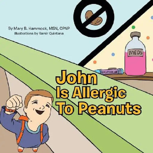 John Is Allergic to Peanuts by Mary B. Cpnp Hammock
