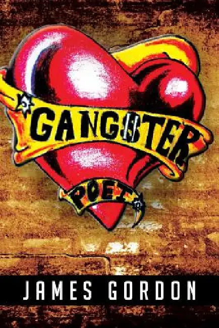Gangster Poet by James Gordon