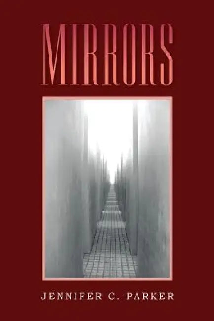Mirrors by Jennifer C. Parker