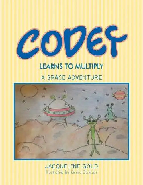 Codey Learns to Multiply by Jacqueline Gold