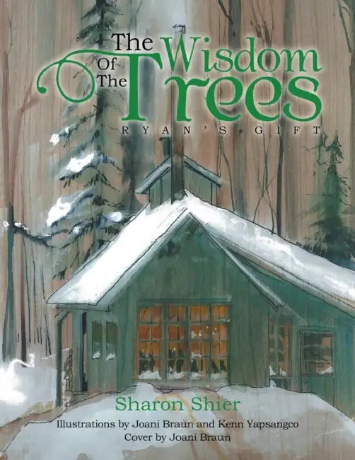 The Wisdom of the Trees: Ryan's Gift by Sharon Shier