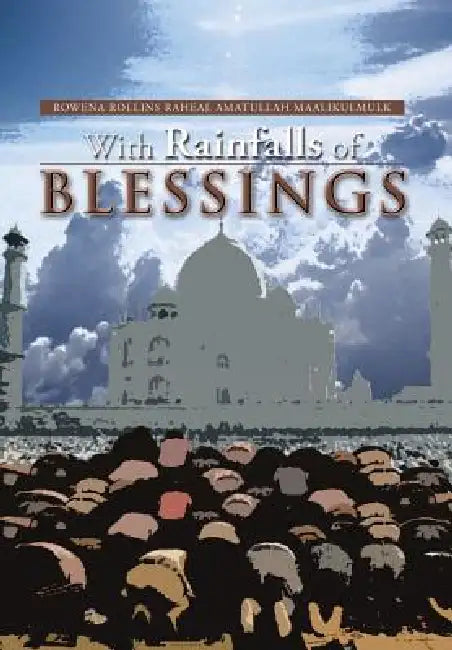 With Rainfalls of Blessings by Rowena Rollins R. a. Maalikulmulk