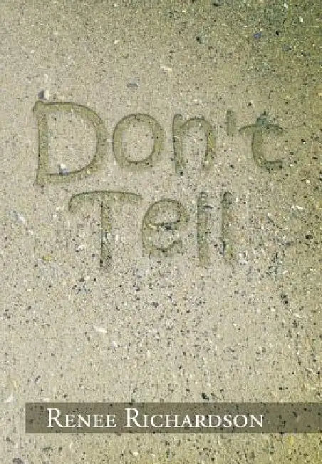 Don't Tell by Renee Richardson