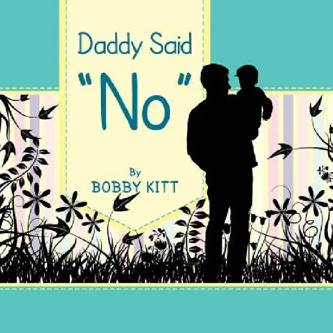 Daddy Said ''No'' by Bobby Kitt