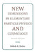 New Dimensions in Elementary Particle Physics and Cosmology Second Edition: Second Edition by Ashok K. Sinha
