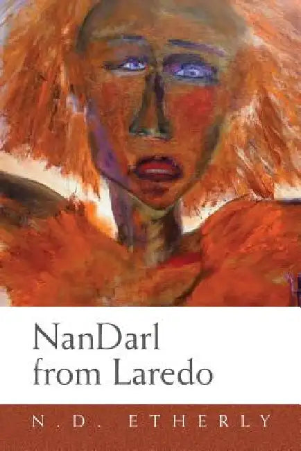 Nandarl from Laredo by N. D. Etherly