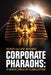 Corporate Pharaohs: A Vicious Circle of Globalization by Richard Brinkman