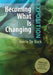 Becoming What Is Changing: Exposition: You Are the Perfect Tool to Achieve This by Veerle De Bock