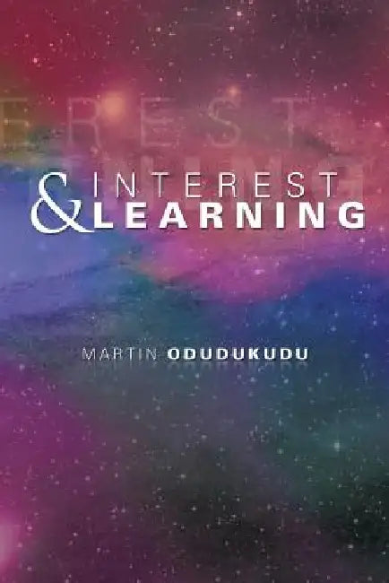 Interest and Learning by Martin Odudukudu