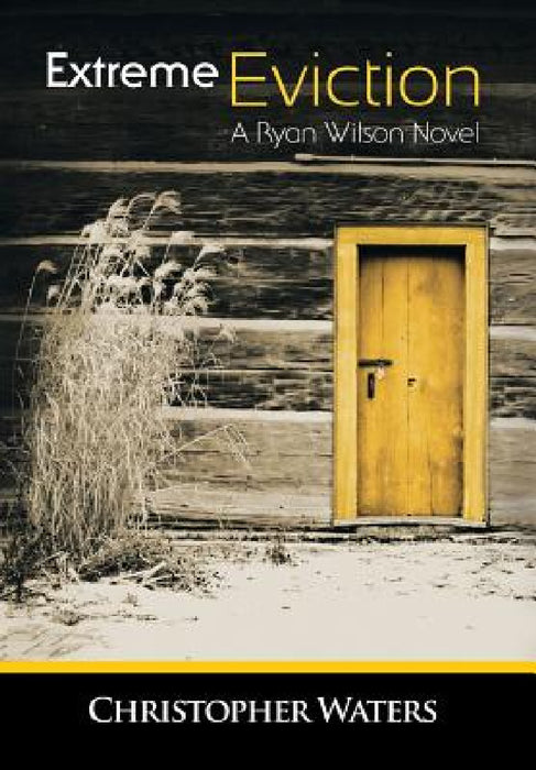 Extreme Eviction: A Ryan Wilson Novel by Christopher Waters