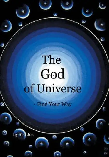 The God of Universe by Ted Jec