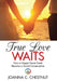 True Love Waits: How a Hippie Peace Freak Became a Social Conservative by Joanna C. Chestnut