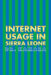 Internet Usage in Sierra Leone by Dr Kamara