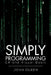 Simply Programming C# and Visual Basic .: C# and Visual Basic by John Queen