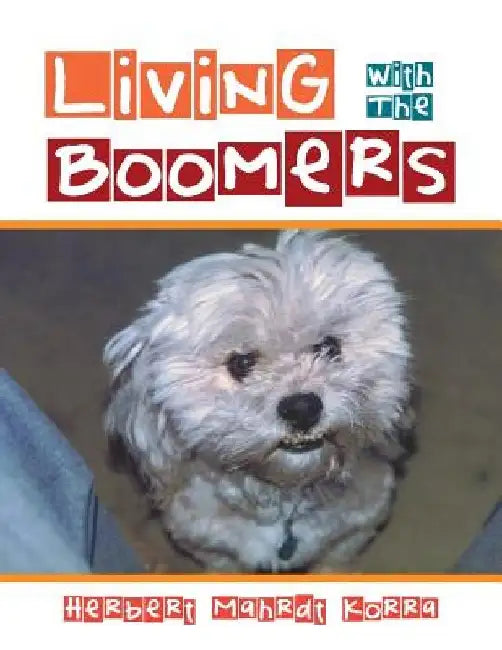 Living with the Boomers by Herbert Mahrdt Korra