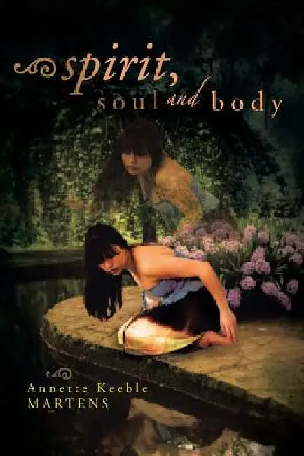 Spirit, Soul and Body by Annette Keeble Martens