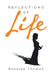Reflections of Life by Rosalee Thomas