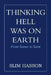 Thinking Hell Was on Earth: From Sinner to Saint by Slim Hasson
