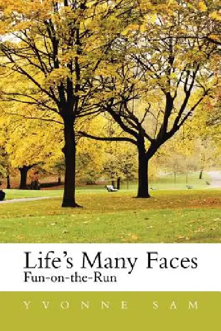 Life's Many Faces: Fun on the Run by Yvonne Sam
