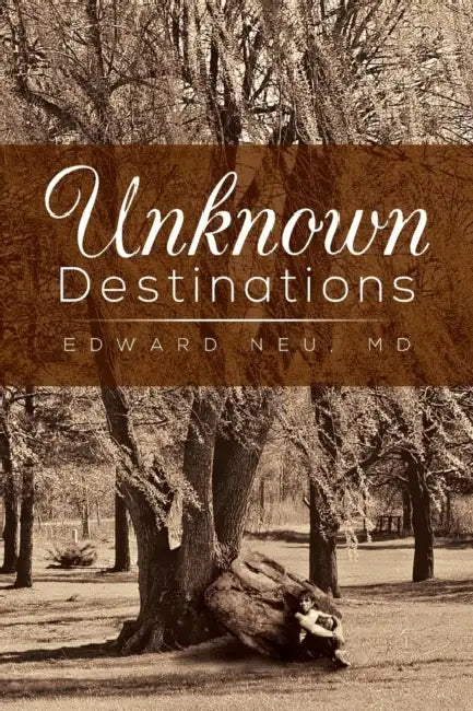 Unknown Destinations by Edward Neu