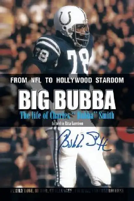 Big Bubba: The Life of Charles ''Bubba'' Smith by Rita Garrison