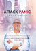 Attack Panic: Your Guide on How to Overcome Panic Attacks, Social Phobia, Agoraphobia, and Heal Yourself of High Anxiety (Gad, Ocd, Ptsd)- Forever by Shaun Grant