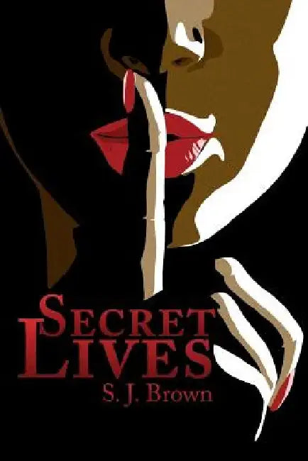Secret Lives by S. J. Brown