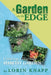 A Garden on the Edge: Creating a Heritage Habitat Garden by Lorin Knapp