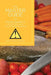 The Master Guide to Food Safety: Food Poisoning Prevention by Matthew Okiroro