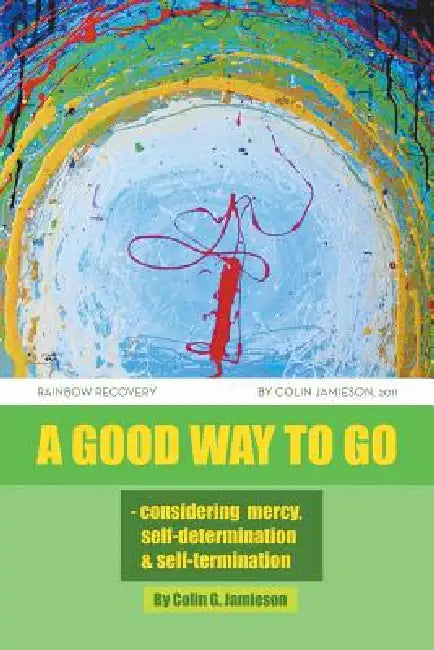 A Good Way to Go by Colin G. Jamieson