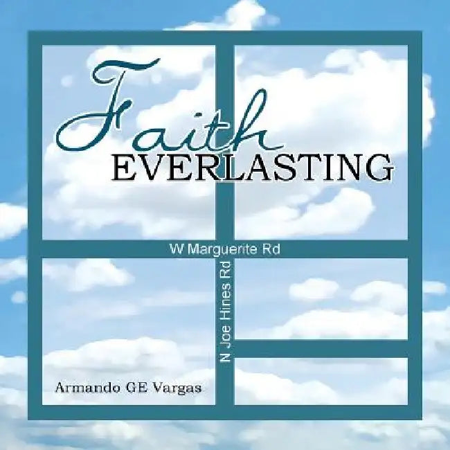 Faith Everlasting by Armando Ge Vargas