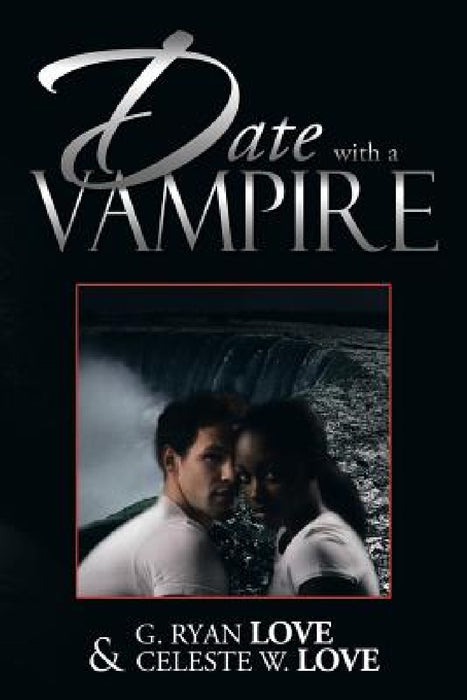 Date with a Vampire by G. Ryan Love, Celeste W. Love