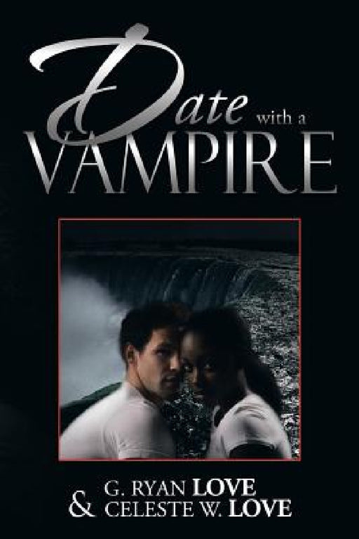 Date with a Vampire by G. Ryan Love, Celeste W. Love