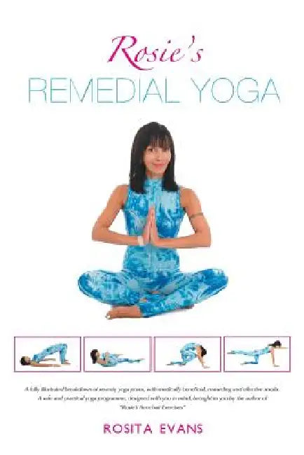 Rosie's Remedial Yoga: Black and White Edition by Rosita Evans