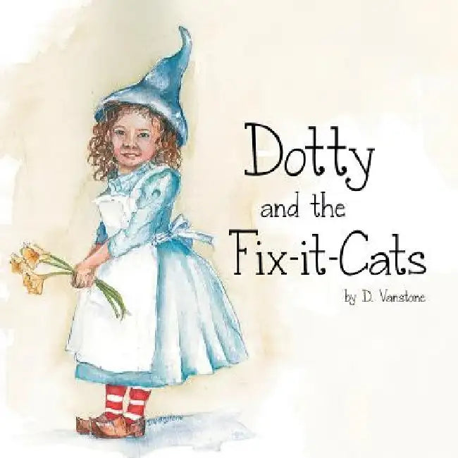 Dotty and the Fix-It-Cats by D. Vanstone