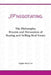 3p Negotiating: The Philosophy, Process and Persuasion of Buying and Selling Real Estate by Angelo Mena