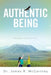 Authentic Being: Dynamic Creativity by James R. McCartney