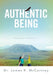 Authentic Being: Dynamic Creativity by James R. McCartney
