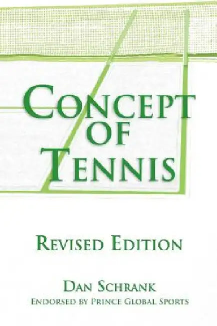 Concept of Tennis: Revised Edition by Dan Schrank