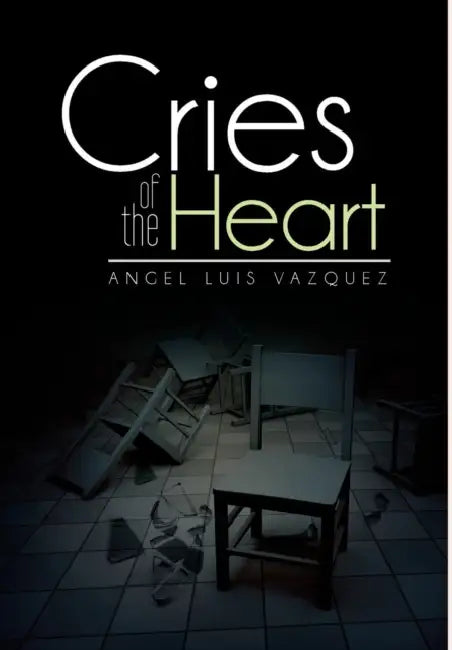 Cries of the Heart by Angel Luis Vazquez
