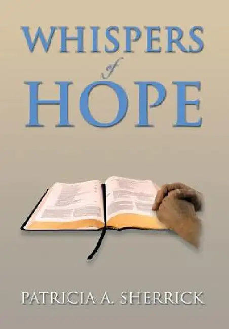Whispers of Hope by Patricia A. Sherrick