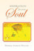 Inspiration For Your Soul by Theresa Gordon Duggan