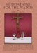 Meditations for the Watch by John O. Cheney
