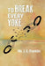 To Break Every Yoke by J. E. Franklin