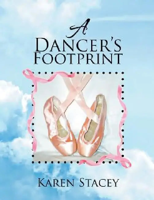 A Dancer's Footprint by Karen Stacey