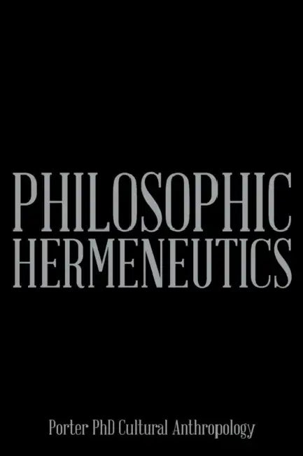Philosophic Hermeneutics by Wayland Porter