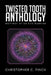 Twisted Tooth Anthology: Writings of an Eco-Warrior by Christopher C. Finch